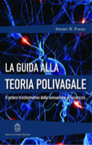 Il potere trasformativo della sensazione di sicurezza in classe. La guida alla teoria polivagale di Stephen Porges